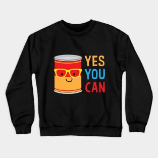 Yes You Can ! Crewneck Sweatshirt